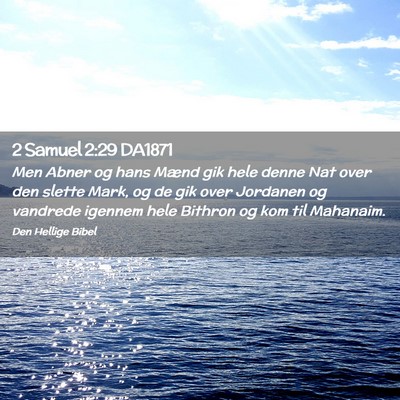 Picture 02 - 2 Samuel 2:29 DA1871 - Men Abner og hans Mænd gik hele denne Nat over - Bible Verse Picture