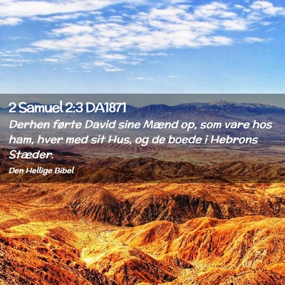 Picture 02 - 2 Samuel 2:3 DA1871 - Derhen førte David sine Mænd op, som vare hos - Bible Verse Picture