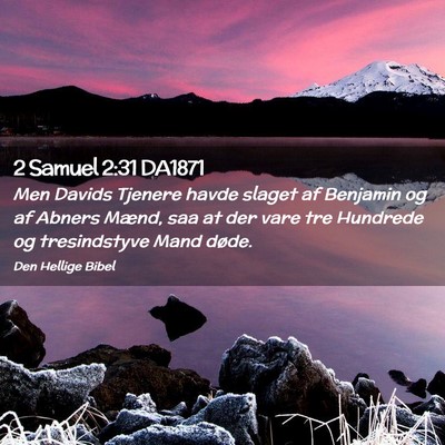 Picture 02 - 2 Samuel 2:31 DA1871 - Men Davids Tjenere havde slaget af Benjamin og af - Bible Verse Picture