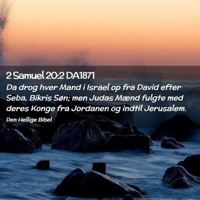 Picture 02 - 2 Samuel 20:2 DA1871 - Da drog hver Mand i Israel op fra David efter - Bible Verse Picture