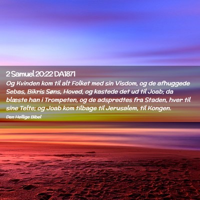 Picture 02 - 2 Samuel 20:22 DA1871 - Og Kvinden kom til alt Folket med sin Visdom, og - Bible Verse Picture