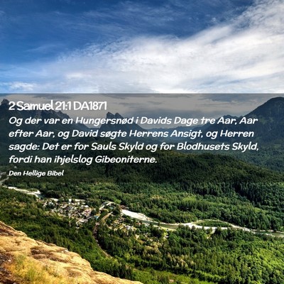 Picture 02 - 2 Samuel 21:1 DA1871 - Og der var en Hungersnød i Davids Dage tre Aar, - Bible Verse Picture