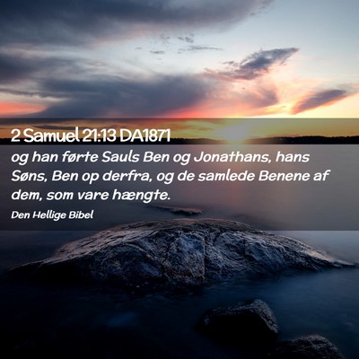 Picture 02 - 2 Samuel 21:13 DA1871 - og han førte Sauls Ben og Jonathans, hans Søns, - Bible Verse Picture