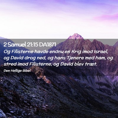 Picture 02 - 2 Samuel 21:15 DA1871 - Og Filisterne havde endnu en Krig imod Israel, og - Bible Verse Picture