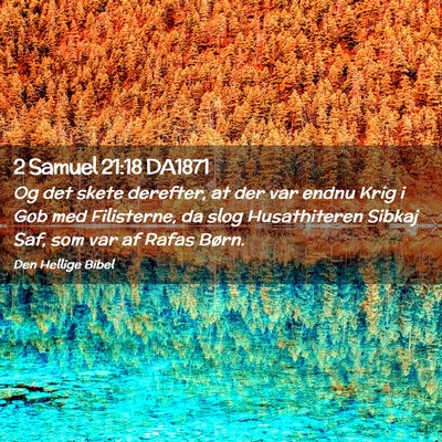Picture 02 - 2 Samuel 21:18 DA1871 - Og det skete derefter, at der var endnu Krig i - Bible Verse Picture