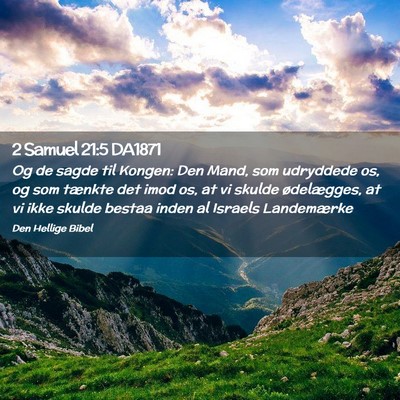 Picture 02 - 2 Samuel 21:5 DA1871 - Og de sagde til Kongen: Den Mand, som udryddede - Bible Verse Picture