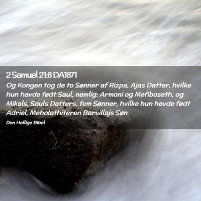 Picture 02 - 2 Samuel 21:8 DA1871 - Og Kongen tog de to Sønner af Rizpa, Ajas - Bible Verse Picture
