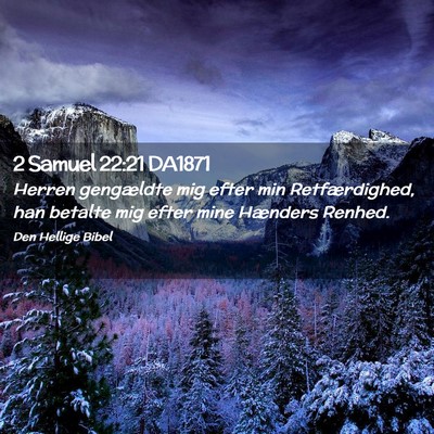 Picture 02 - 2 Samuel 22:21 DA1871 - Herren gengældte mig efter min Retfærdighed, - Bible Verse Picture