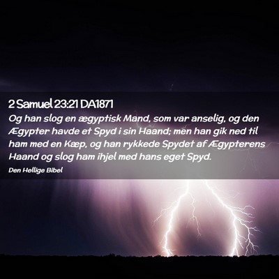 Picture 02 - 2 Samuel 23:21 DA1871 - Og han slog en ægyptisk Mand, som var anselig, - Bible Verse Picture