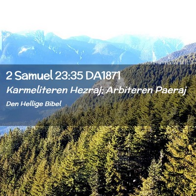 Picture 02 - 2 Samuel 23:35 DA1871 - Karmeliteren Hezraj; Arbiteren - Bible Verse Picture