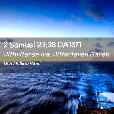 Picture 02 - 2 Samuel 23:38 DA1871 - Jithriteren Ira; Jithriteren - Bible Verse Picture