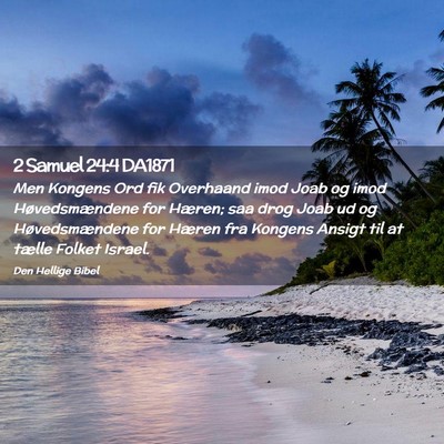 Picture 02 - 2 Samuel 24:4 DA1871 - Men Kongens Ord fik Overhaand imod Joab og imod - Bible Verse Picture