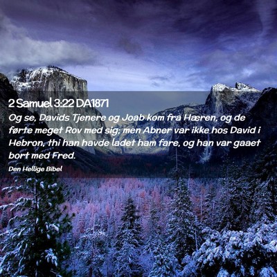 Picture 02 - 2 Samuel 3:22 DA1871 - Og se, Davids Tjenere og Joab kom fra Hæren, og - Bible Verse Picture