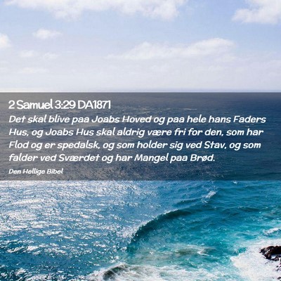 Picture 02 - 2 Samuel 3:29 DA1871 - Det skal blive paa Joabs Hoved og paa hele hans - Bible Verse Picture