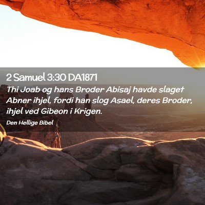 Picture 02 - 2 Samuel 3:30 DA1871 - Thi Joab og hans Broder Abisaj havde slaget Abner - Bible Verse Picture