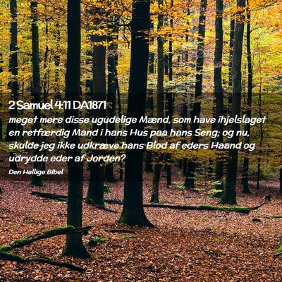 Picture 02 - 2 Samuel 4:11 DA1871 - meget mere disse ugudelige Mænd, som have - Bible Verse Picture