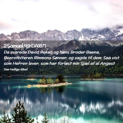 Picture 02 - 2 Samuel 4:9 DA1871 - Da svarede David Rekab og hans Broder Baena, - Bible Verse Picture