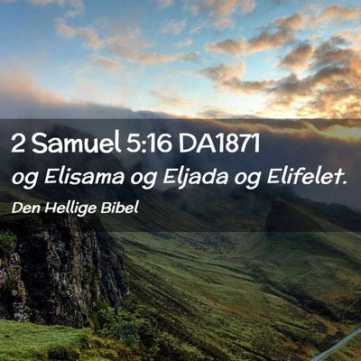 Picture 02 - 2 Samuel 5:16 DA1871 - og Elisama og Eljada og - Bible Verse Picture