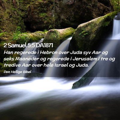 Picture 02 - 2 Samuel 5:5 DA1871 - Han regerede i Hebron over Juda syv Aar og seks - Bible Verse Picture