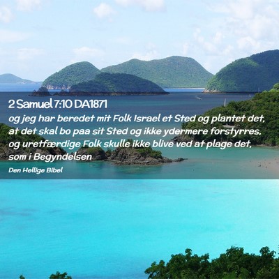 Picture 02 - 2 Samuel 7:10 DA1871 - og jeg har beredet mit Folk Israel et Sted og - Bible Verse Picture