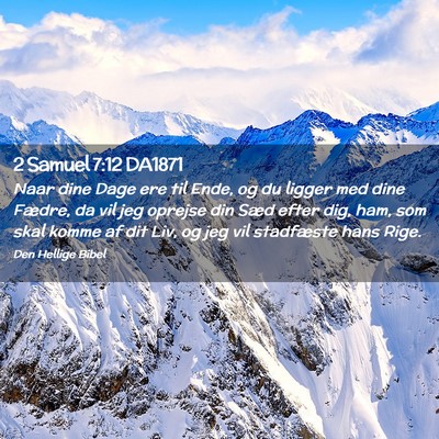 Picture 02 - 2 Samuel 7:12 DA1871 - Naar dine Dage ere til Ende, og du ligger med - Bible Verse Picture
