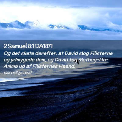 Picture 02 - 2 Samuel 8:1 DA1871 - Og det skete derefter, at David slog Filisterne - Bible Verse Picture