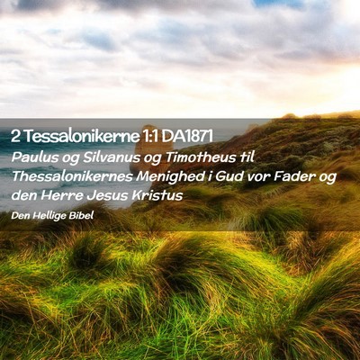 Picture 02 - 2 Tessalonikerne 1:1 DA1871 - Paulus og Silvanus og Timotheus til - Bible Verse Picture