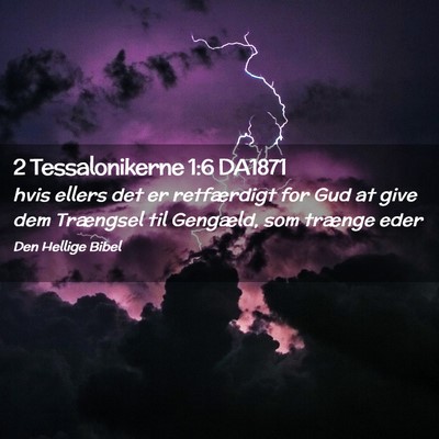 Picture 02 - 2 Tessalonikerne 1:6 DA1871 - hvis ellers det er retfærdigt for Gud at give - Bible Verse Picture
