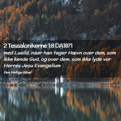 Picture 02 - 2 Tessalonikerne 1:8 DA1871 - med Lueild, naar han tager Hævn over dem, som - Bible Verse Picture