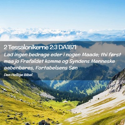 Picture 02 - 2 Tessalonikerne 2:3 DA1871 - Lad ingen bedrage eder i nogen Maade; thi først - Bible Verse Picture