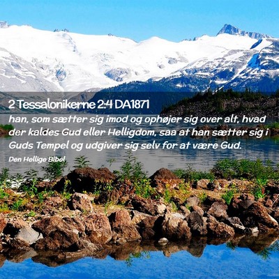 Picture 02 - 2 Tessalonikerne 2:4 DA1871 - han, som sætter sig imod og ophøjer sig over - Bible Verse Picture