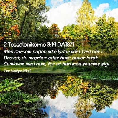 Picture 02 - 2 Tessalonikerne 3:14 DA1871 - Men dersom nogen ikke lyder vort Ord her i - Bible Verse Picture