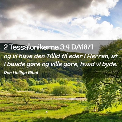 Picture 02 - 2 Tessalonikerne 3:4 DA1871 - og vi have den Tillid til eder i Herren, at I - Bible Verse Picture