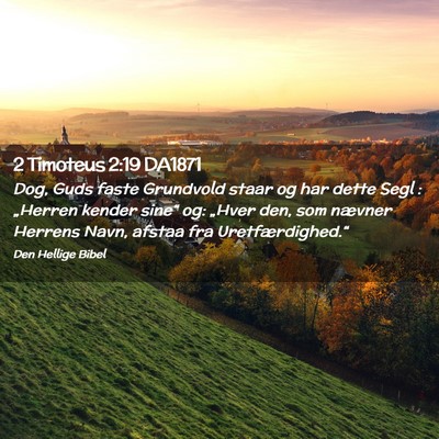 Picture 02 - 2 Timoteus 2:19 DA1871 - Dog, Guds faste Grundvold staar og har dette Segl - Bible Verse Picture