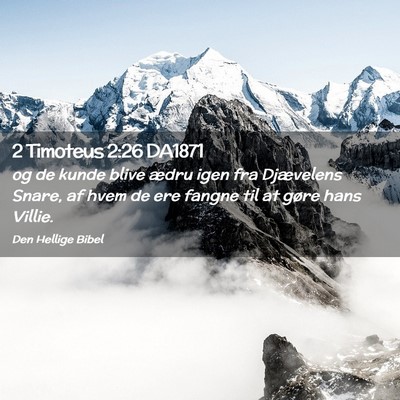 Picture 02 - 2 Timoteus 2:26 DA1871 - og de kunde blive ædru igen fra Djævelens - Bible Verse Picture
