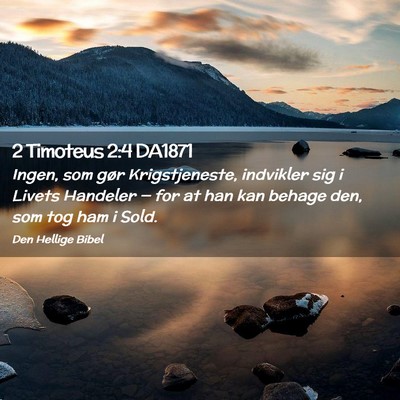 Picture 02 - 2 Timoteus 2:4 DA1871 - Ingen, som gør Krigstjeneste, indvikler sig i - Bible Verse Picture