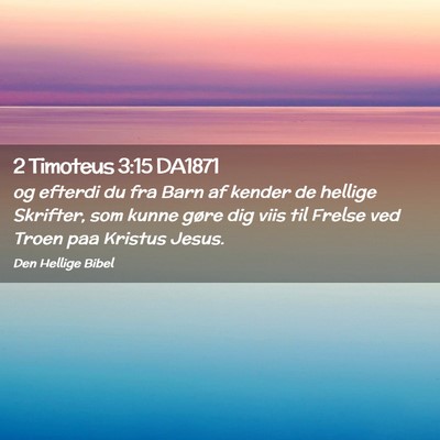 Picture 02 - 2 Timoteus 3:15 DA1871 - og efterdi du fra Barn af kender de hellige - Bible Verse Picture