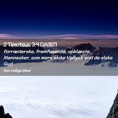 Picture 02 - 2 Timoteus 3:4 DA1871 - forræderske, fremfusende, opblæste, Mennesker, - Bible Verse Picture