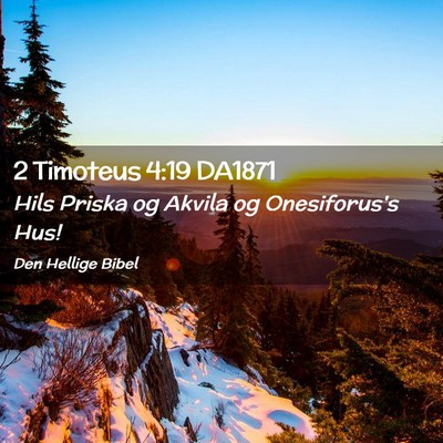 Picture 02 - 2 Timoteus 4:19 DA1871 - Hils Priska og Akvila og Onesiforus's - Bible Verse Picture