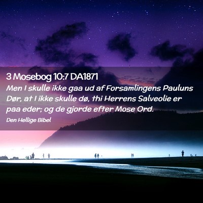 Picture 02 - 3 Mosebog 10:7 DA1871 - Men I skulle ikke gaa ud af Forsamlingens Pauluns - Bible Verse Picture