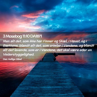 Picture 02 - 3 Mosebog 11:10 DA1871 - Men alt det, som ikke har Finner og Skæl, i - Bible Verse Picture