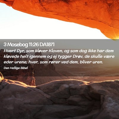 Picture 02 - 3 Mosebog 11:26 DA1871 - Hvert Dyr, som kløver Kloven, og som dog ikke - Bible Verse Picture