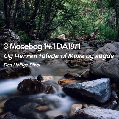 Picture 02 - 3 Mosebog 14:1 DA1871 - Og Herren talede til Mose og - Bible Verse Picture