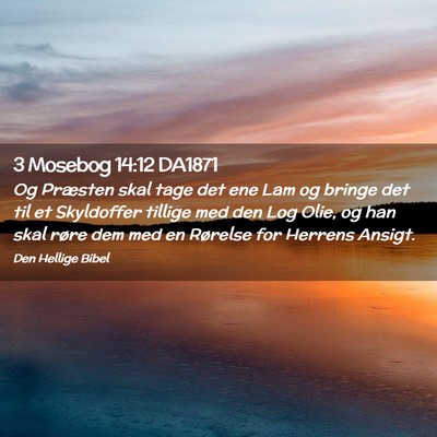Picture 02 - 3 Mosebog 14:12 DA1871 - Og Præsten skal tage det ene Lam og bringe det - Bible Verse Picture