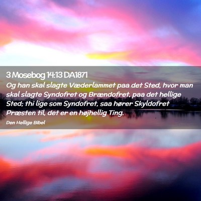 Picture 02 - 3 Mosebog 14:13 DA1871 - Og han skal slagte Væderlammet paa det Sted, - Bible Verse Picture
