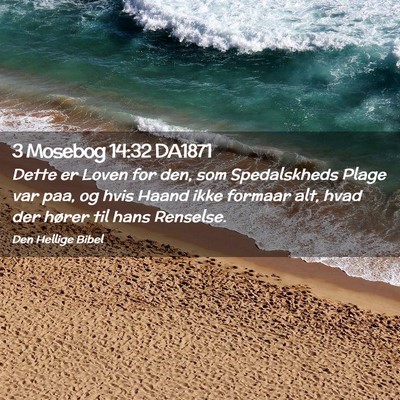 Picture 02 - 3 Mosebog 14:32 DA1871 - Dette er Loven for den, som Spedalskheds Plage - Bible Verse Picture