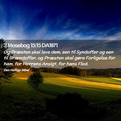 Picture 02 - 3 Mosebog 15:15 DA1871 - Og Præsten skal lave dem, een til Syndoffer og - Bible Verse Picture