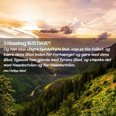 Picture 02 - 3 Mosebog 16:15 DA1871 - Og han skal slagte Syndofrets Buk, som er for - Bible Verse Picture