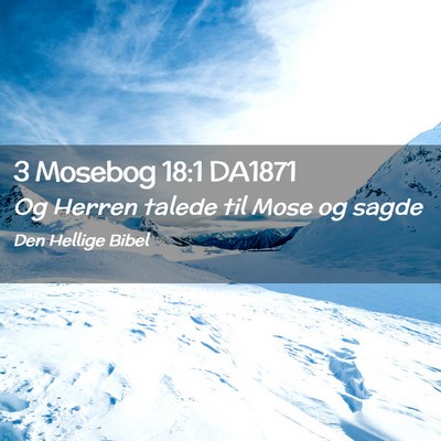 Picture 02 - 3 Mosebog 18:1 DA1871 - Og Herren talede til Mose og - Bible Verse Picture