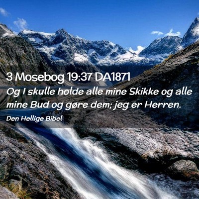 Picture 02 - 3 Mosebog 19:37 DA1871 - Og I skulle holde alle mine Skikke og alle mine - Bible Verse Picture
